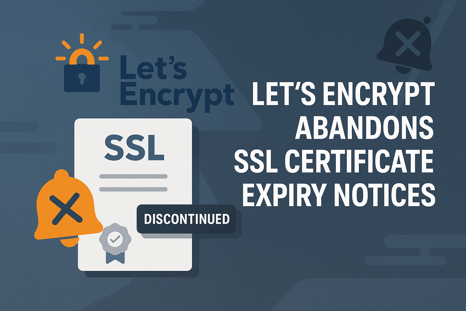 Let’s Encrypt Abandons SSL Expiration Notifications – Trustico® Online ...